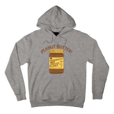 Peanut Butter Not Created In Ames Tall Hoodie