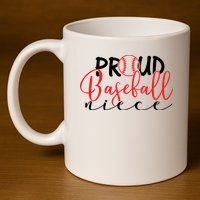 Proud Baseball Niece For Family Matching Mother's Day 11oz C Handle Ceramic Mug