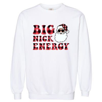 Plaid Big Nick Energy Santa Claus Funny Christmas Garment-Dyed Sweatshirt