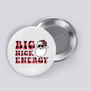 Plaid Big Nick Energy Santa Claus Funny Christmas Button