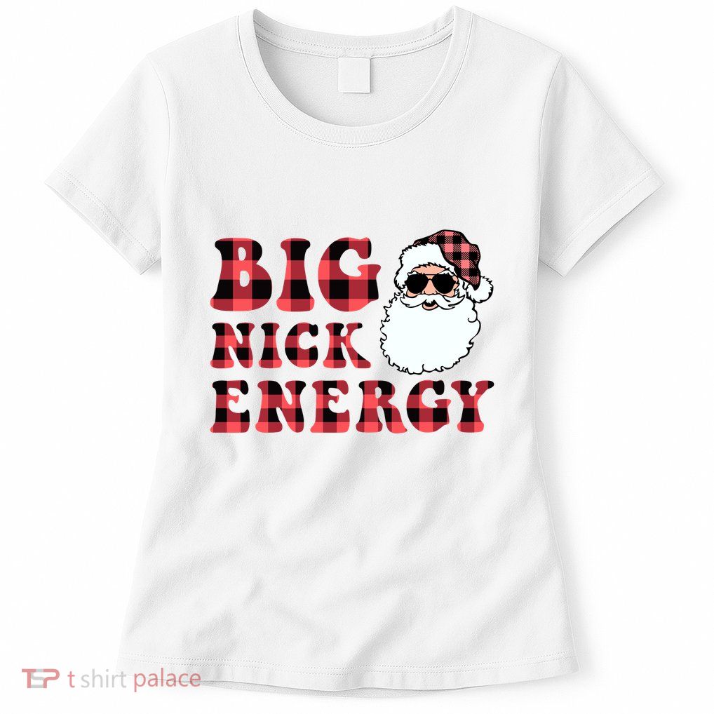 Plaid Big Nick Energy Santa Claus Funny Christmas Womens T-Shirt