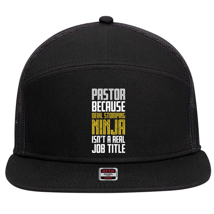 Pastor Devil Stomping Ninja IsnT A Real Job Title 7 Panel Mesh Trucker Snapback Hat