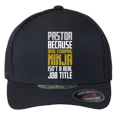 Pastor Devil Stomping Ninja IsnT A Real Job Title Flexfit Unipanel Trucker Cap