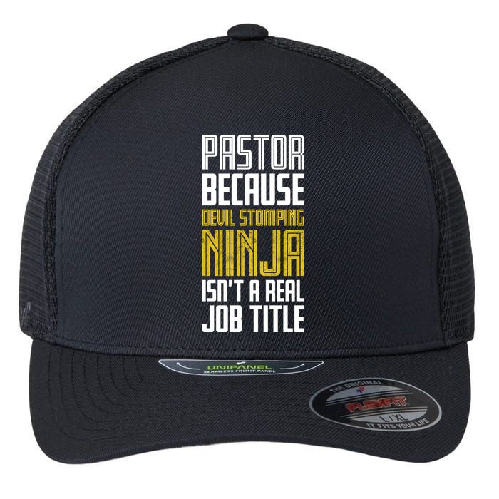 Pastor Devil Stomping Ninja IsnT A Real Job Title Flexfit Unipanel Trucker Cap