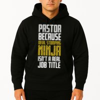 Pastor Devil Stomping Ninja IsnT A Real Job Title Hoodie