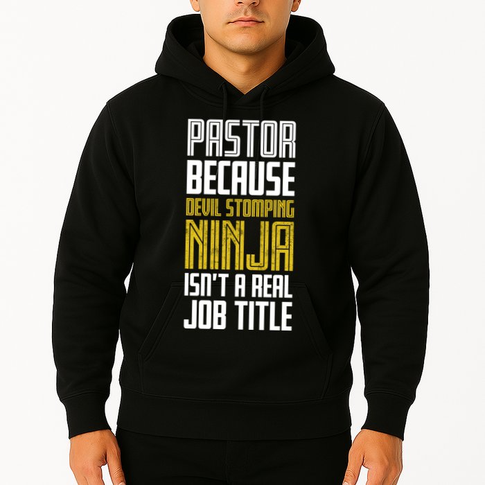 Pastor Devil Stomping Ninja IsnT A Real Job Title Hoodie