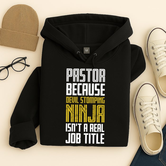 Pastor Devil Stomping Ninja IsnT A Real Job Title Hoodie