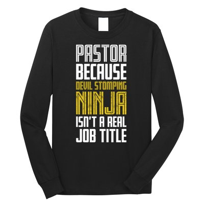 Pastor Devil Stomping Ninja IsnT A Real Job Title Long Sleeve Shirt