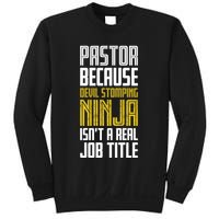 Pastor Devil Stomping Ninja IsnT A Real Job Title Sweatshirt