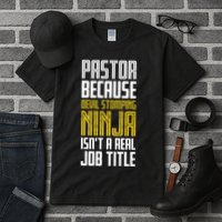 Pastor Devil Stomping Ninja IsnT A Real Job Title Tall T-Shirt
