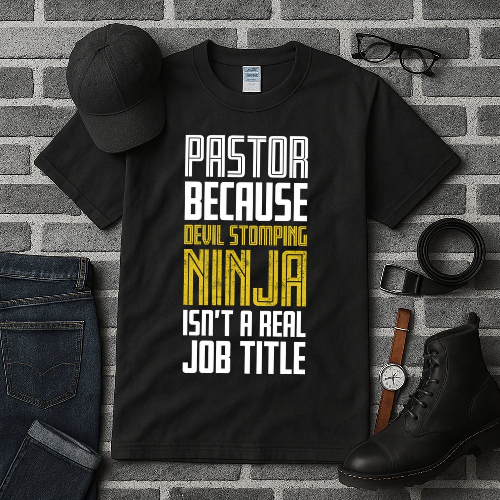 Pastor Devil Stomping Ninja IsnT A Real Job Title Tall T-Shirt