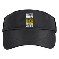 Pastor Devil Stomping Ninja IsnT A Real Job Title Adult Drive Performance Visor