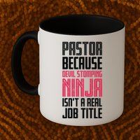 Pastor Devil Stomping Ninja IsnT A Real Job Title Mug