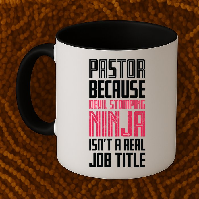 Pastor Devil Stomping Ninja IsnT A Real Job Title Mug