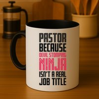 Pastor Devil Stomping Ninja IsnT A Real Job Title Mug