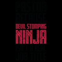 Pastor Devil Stomping Ninja IsnT A Real Job Title Mug