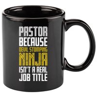 Pastor Devil Stomping Ninja IsnT A Real Job Title 11oz C Handle Ceramic Mug