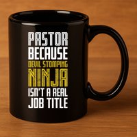 Pastor Devil Stomping Ninja IsnT A Real Job Title 11oz C Handle Ceramic Mug