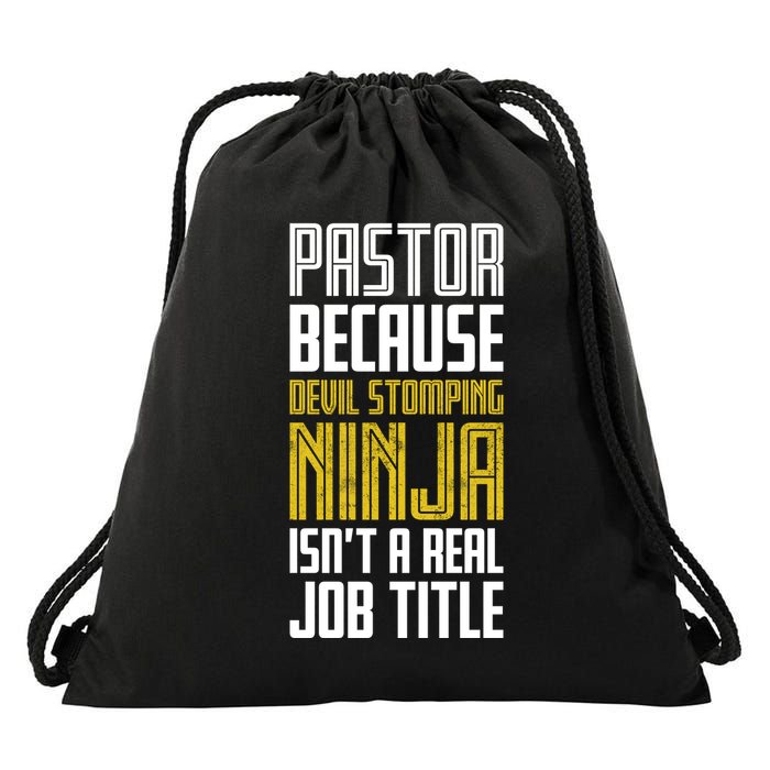 Pastor Devil Stomping Ninja IsnT A Real Job Title Drawstring Bag