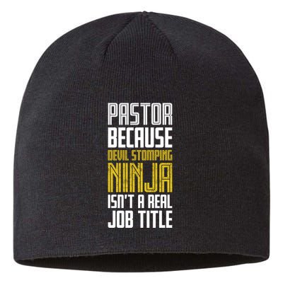 Pastor Devil Stomping Ninja IsnT A Real Job Title Sustainable Beanie