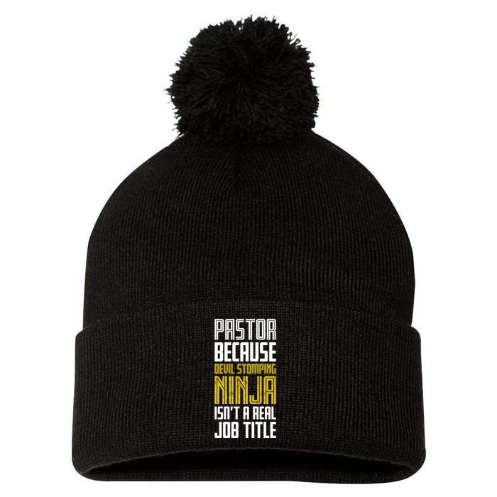 Pastor Devil Stomping Ninja IsnT A Real Job Title Pom Pom 12in Knit Beanie
