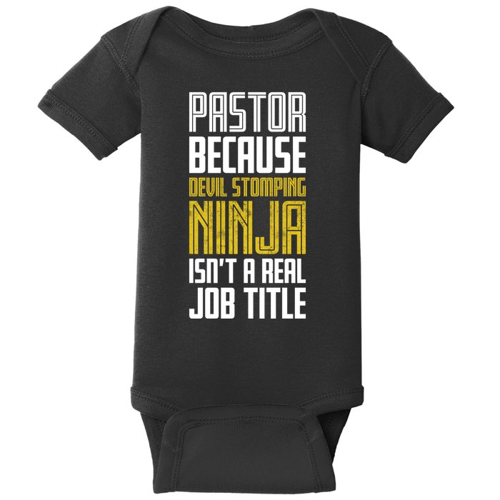 Pastor Devil Stomping Ninja IsnT A Real Job Title Baby Bodysuit