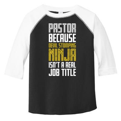 Pastor Devil Stomping Ninja IsnT A Real Job Title Toddler Fine Jersey T-Shirt