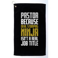 Pastor Devil Stomping Ninja IsnT A Real Job Title Golf Towel