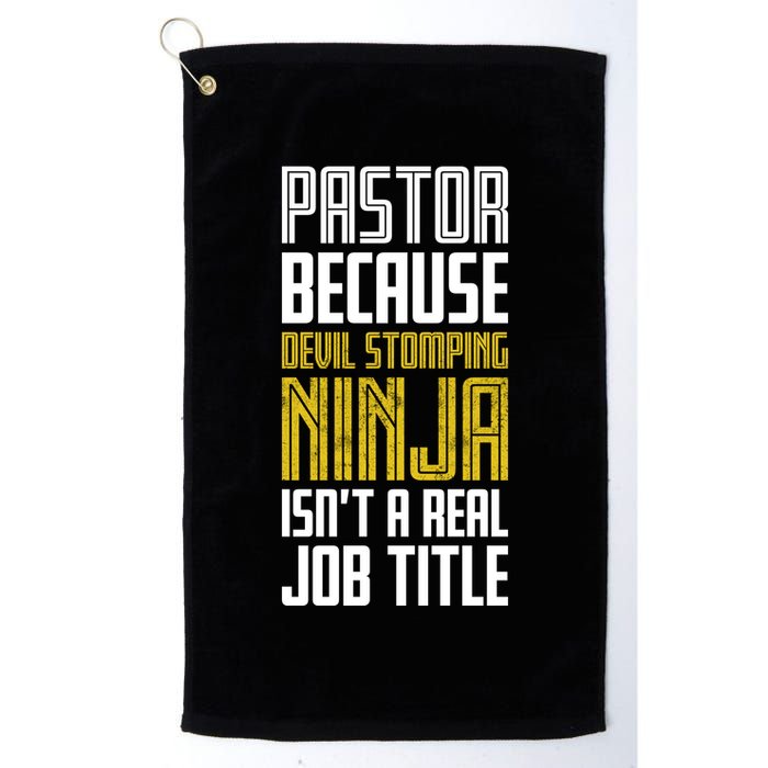 Pastor Devil Stomping Ninja IsnT A Real Job Title Golf Towel