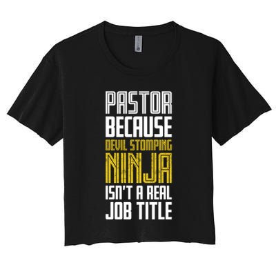 Pastor Devil Stomping Ninja IsnT A Real Job Title Crop Top