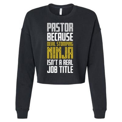 Pastor Devil Stomping Ninja IsnT A Real Job Title Cropped Pullover Crew
