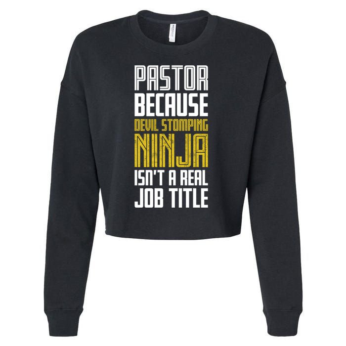 Pastor Devil Stomping Ninja IsnT A Real Job Title Cropped Pullover Crew