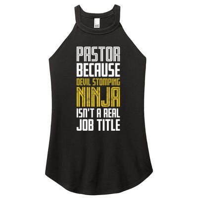 Pastor Devil Stomping Ninja IsnT A Real Job Title Women's Perfect Tri Rocker Tank