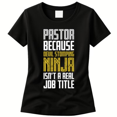 Pastor Devil Stomping Ninja IsnT A Real Job Title Womens T-Shirt