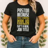 Pastor Devil Stomping Ninja IsnT A Real Job Title Womens T-Shirt