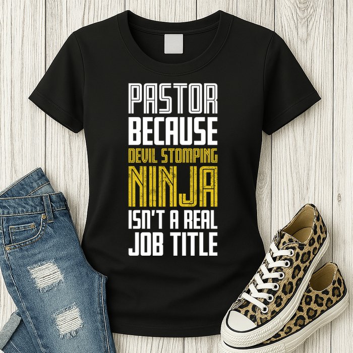 Pastor Devil Stomping Ninja IsnT A Real Job Title Womens T-Shirt