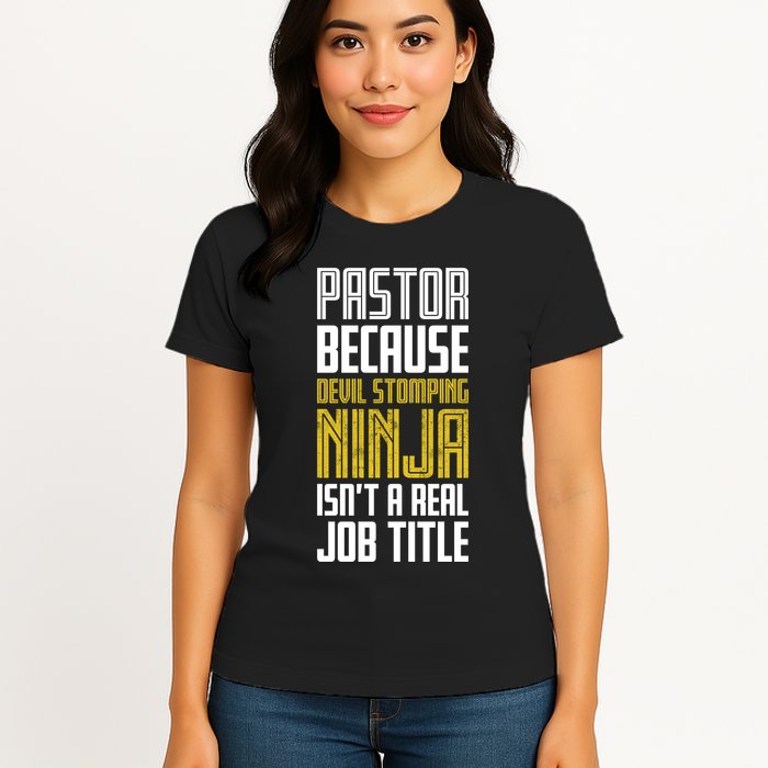 Pastor Devil Stomping Ninja IsnT A Real Job Title Womens T-Shirt