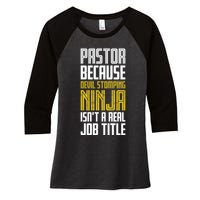 Pastor Devil Stomping Ninja IsnT A Real Job Title Women's Tri-Blend 3/4-Sleeve Raglan Shirt