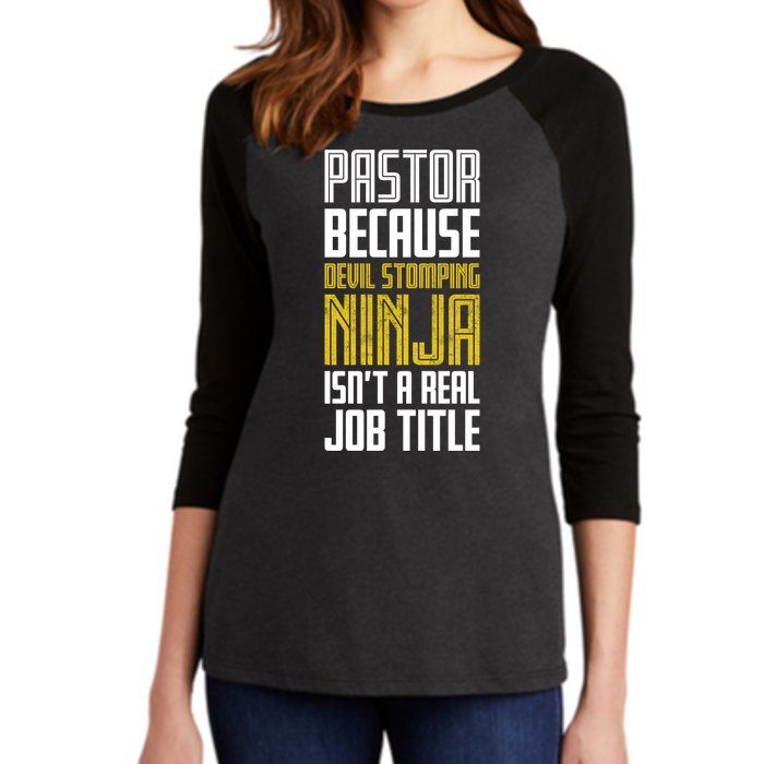Pastor Devil Stomping Ninja IsnT A Real Job Title Women's Tri-Blend 3/4-Sleeve Raglan Shirt