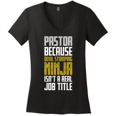 Pastor Devil Stomping Ninja IsnT A Real Job Title Women's V-Neck T-Shirt