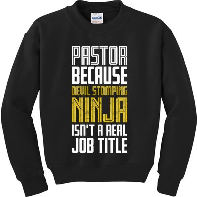 Pastor Devil Stomping Ninja IsnT A Real Job Title Kids Sweatshirt