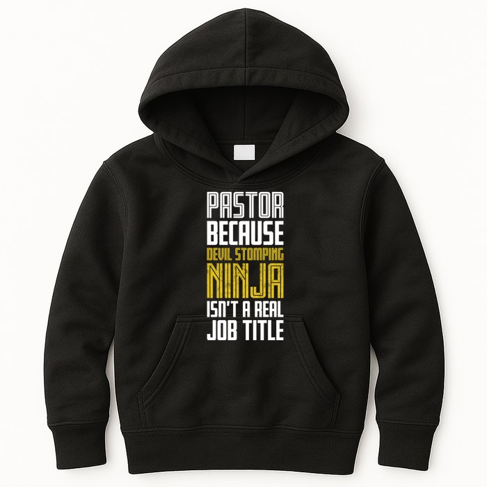 Pastor Devil Stomping Ninja IsnT A Real Job Title Kids Hoodie