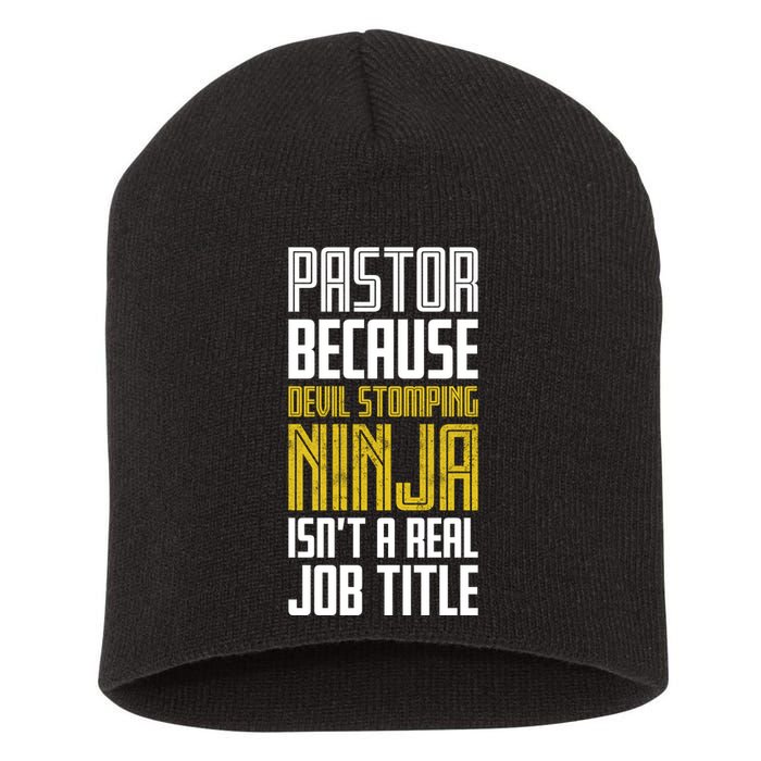 Pastor Devil Stomping Ninja IsnT A Real Job Title Short Acrylic Beanie
