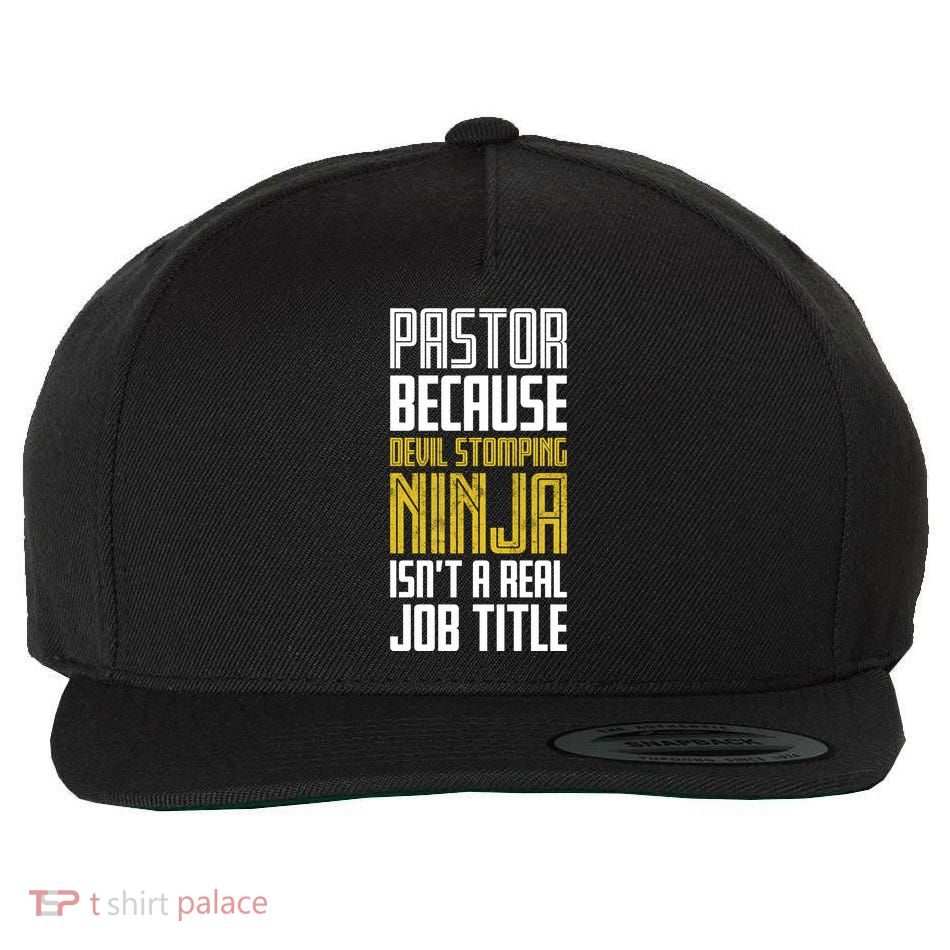 Pastor Devil Stomping Ninja IsnT A Real Job Title Wool Snapback Cap