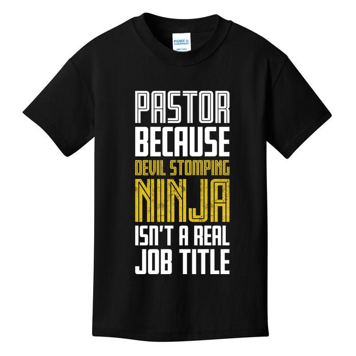 Pastor Devil Stomping Ninja IsnT A Real Job Title Kids T-Shirt
