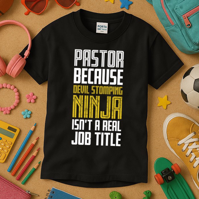 Pastor Devil Stomping Ninja IsnT A Real Job Title Kids T-Shirt