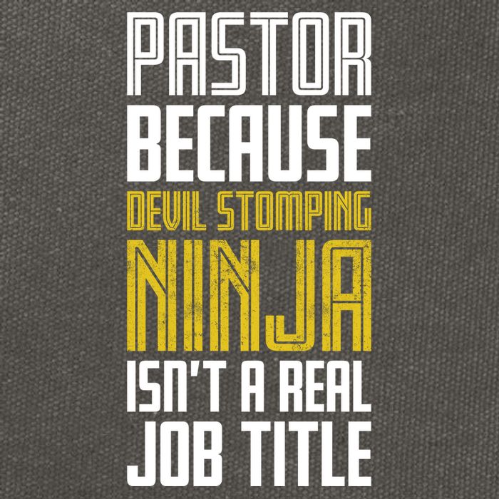 Pastor Devil Stomping Ninja IsnT A Real Job Title Cotton Canvas Backpack