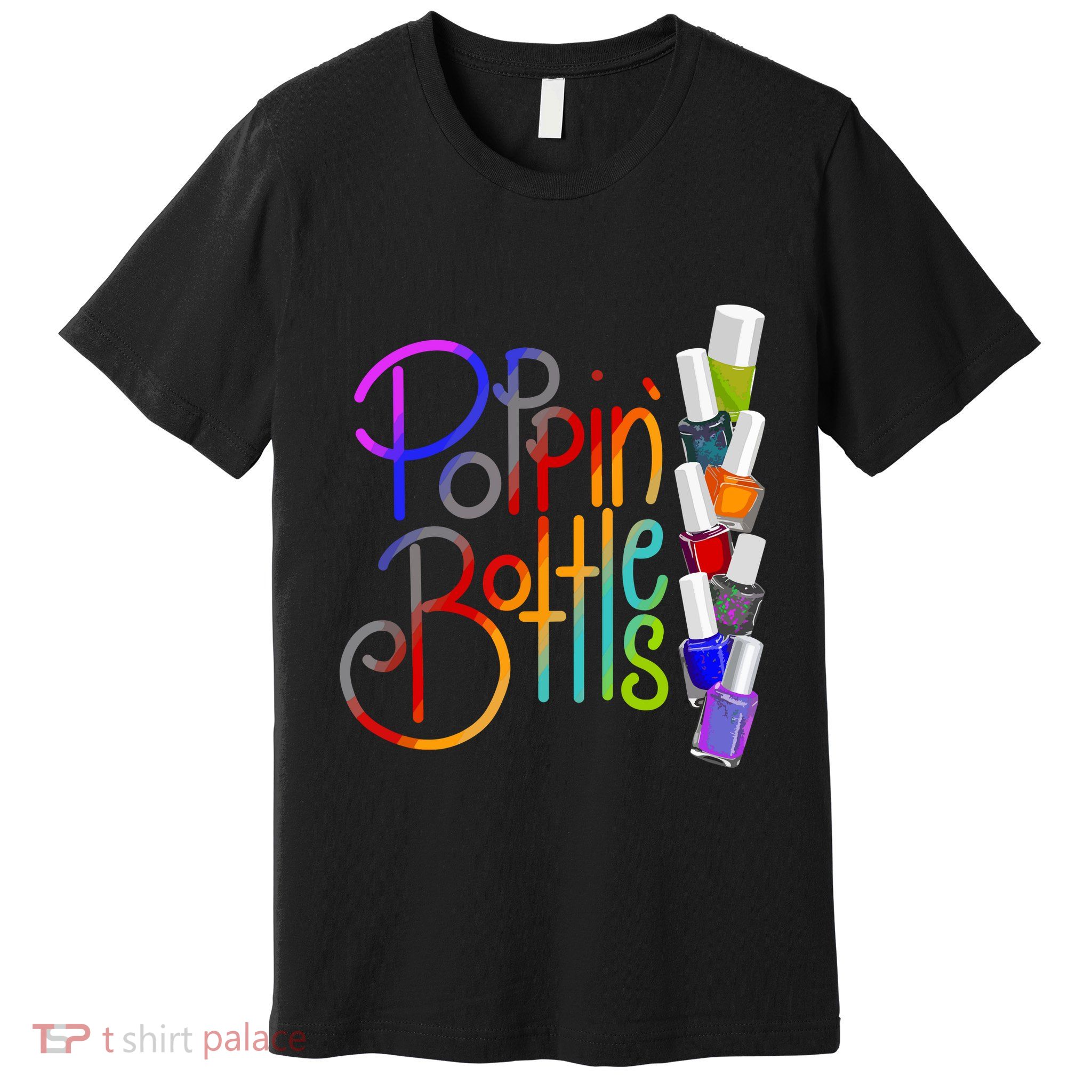 Popping Bottles Nail Polish Premium T-Shirt