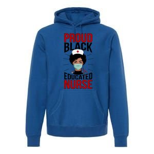 Proud Black Nurse African American Nurse Melanin Nursing Gift Premium Hoodie