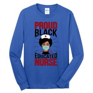 Proud Black Nurse African American Nurse Melanin Nursing Gift Tall Long Sleeve T-Shirt